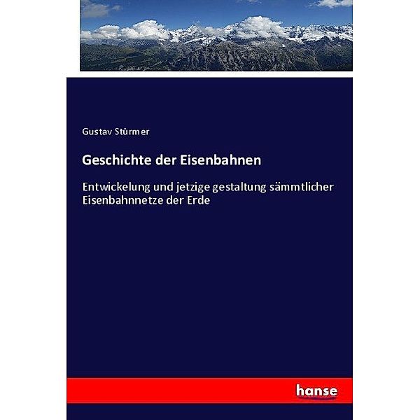 Geschichte der Eisenbahnen, Gustav Stürmer