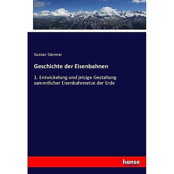 Geschichte der Eisenbahnen, Gustav Stürmer