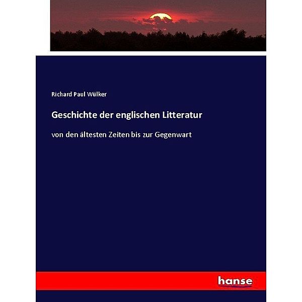 Geschichte der englischen Litteratur, Richard Paul Wülker