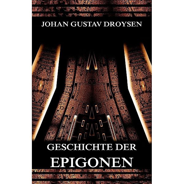 Geschichte der Epigonen, Johann Gustav Droysen