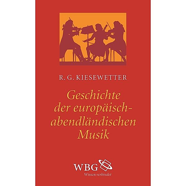 Geschichte der europäisch-abendländischen Musik, Andreas Kiesewetter