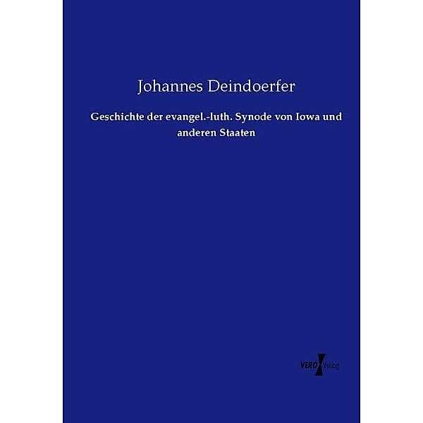 Geschichte der evangel.-luth. Synode von Iowa und anderen Staaten, Johannes Deindoerfer