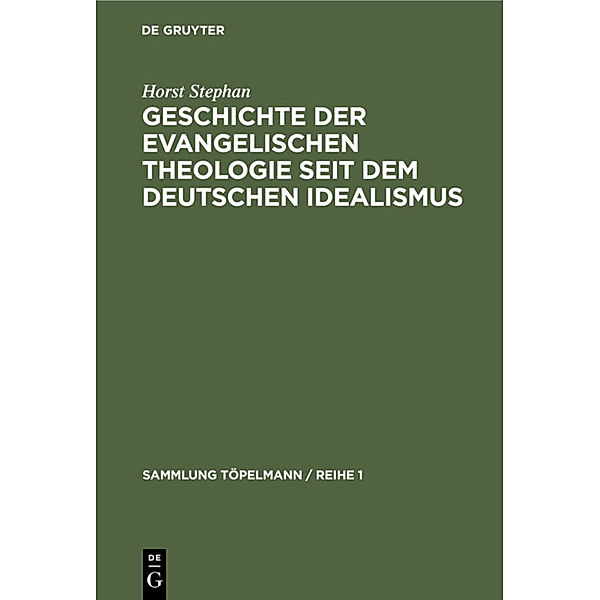 Geschichte der evangelischen Theologie seit dem deutschen Idealismus, Horst Stephan