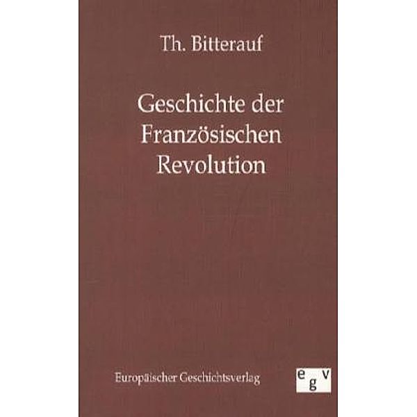 Geschichte der Französischen Revolution, Theodor Bitterauf