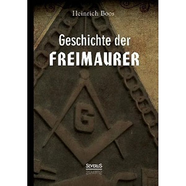 Geschichte der Freimaurer, Heinrich Boos
