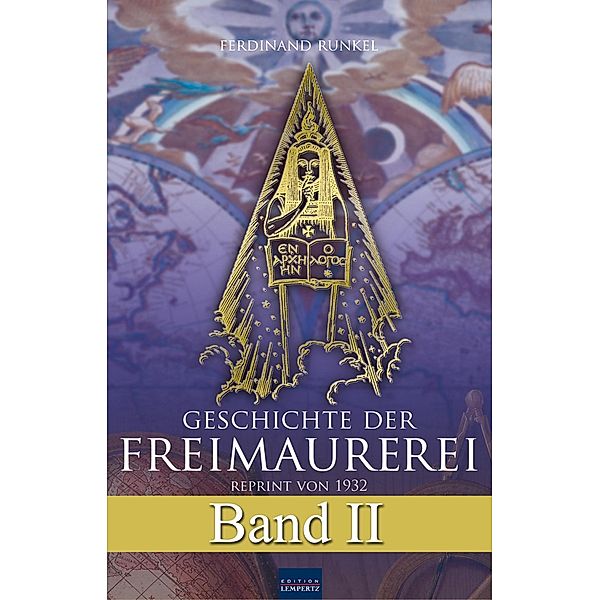 Geschichte der Freimaurerei - Band II, Ferdinand Runkel