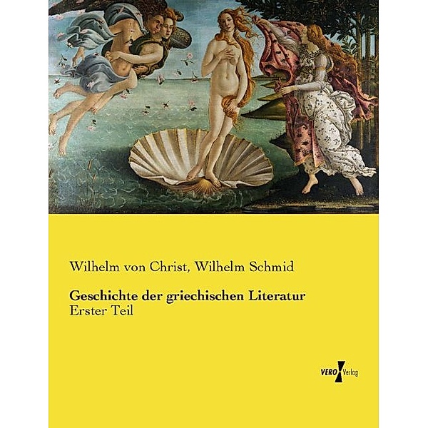 Geschichte der griechischen Literatur, Wilhelm von Christ, Wilhelm Schmid