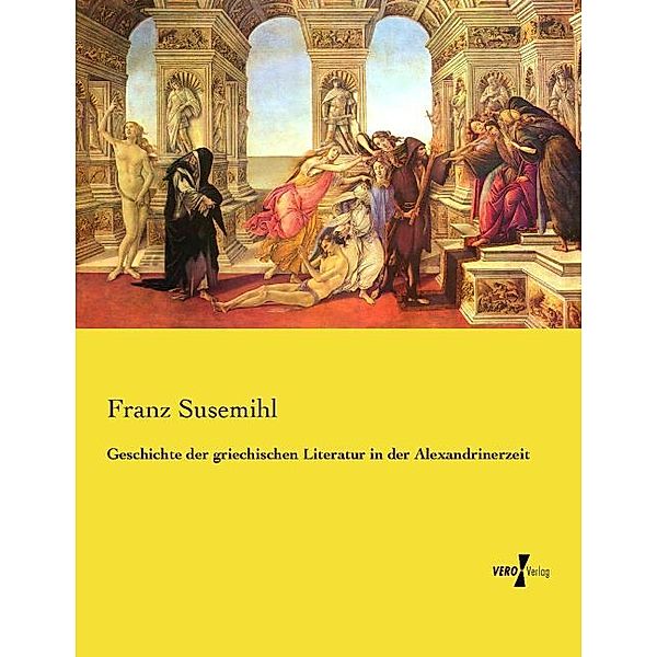 Geschichte der griechischen Literatur in der Alexandrinerzeit, Franz Susemihl