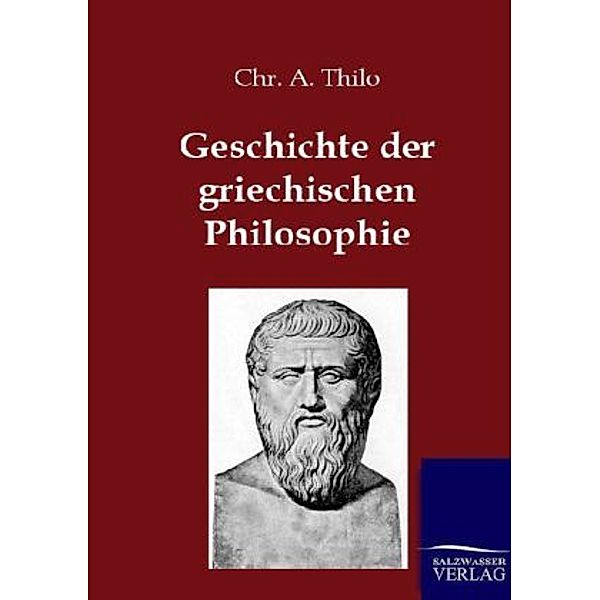 Geschichte der griechischen Philosophie, Chr. A. Thile