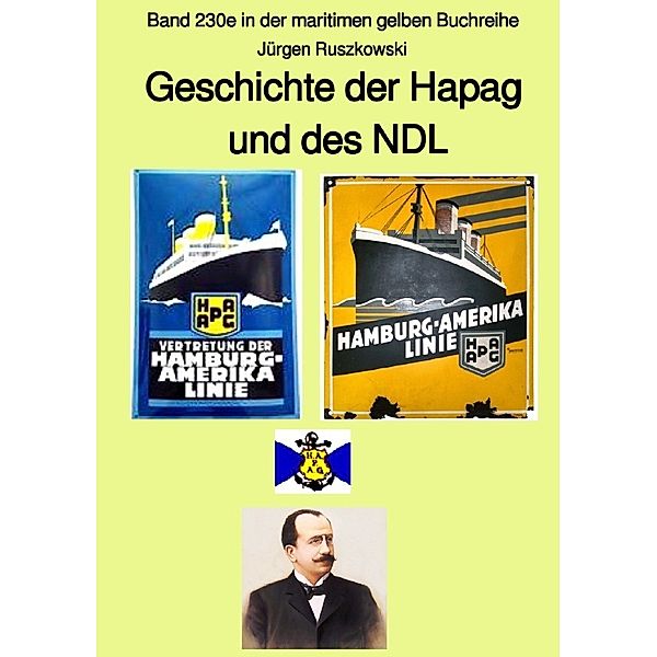 Geschichte der Hapag und des NDL - Band 230e in der maritimen gelben Buchreihe - Farbe - bei Jürgen Ruszkowski, Jürgen Ruszkowski