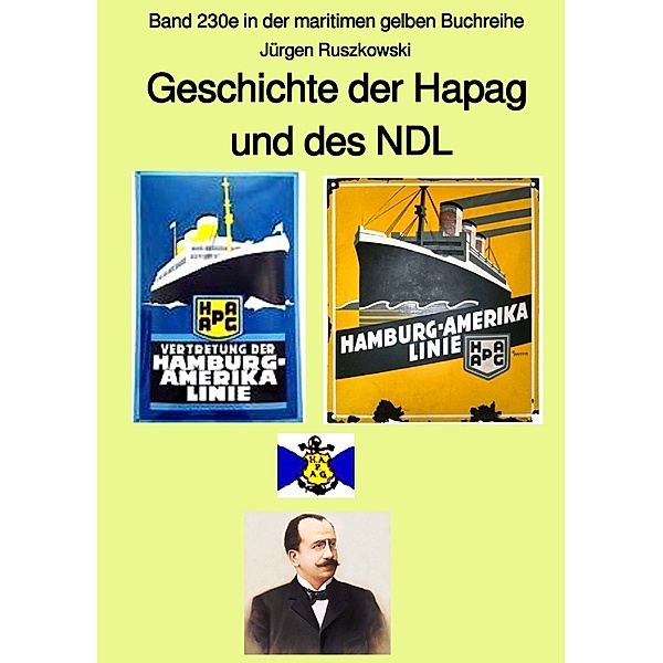 Geschichte der Hapag und des NDL - Band 230e in der maritimen gelben Buchreihe bei Jürgen Ruszkowski, Jürgen Ruszkowski
