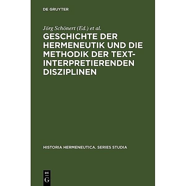 Geschichte der Hermeneutik und die Methodik der textinterpretierenden Disziplinen / Historia Hermeneutica Series Studia Bd.1