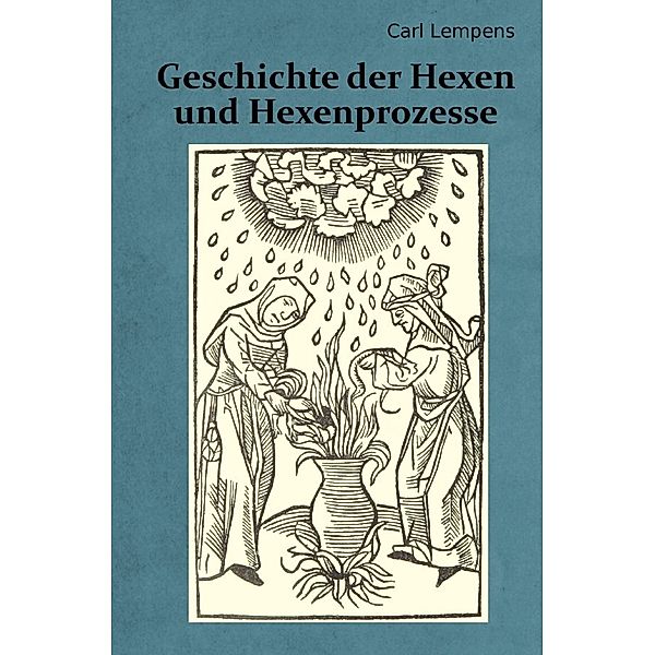 Geschichte der Hexen und Hexenprozesse, Carl Lempens
