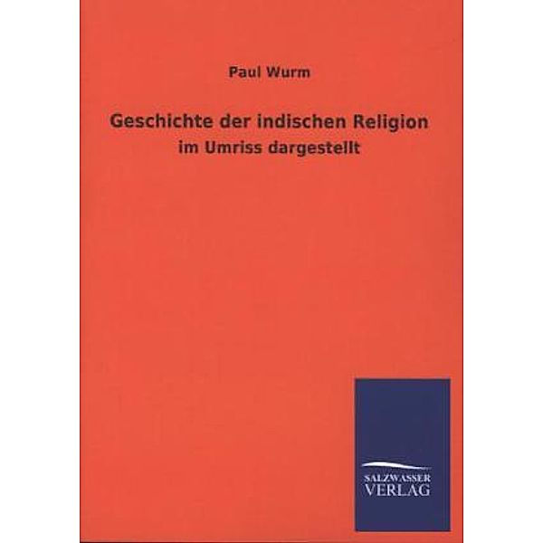 Geschichte der indischen Religion, Paul Wurm