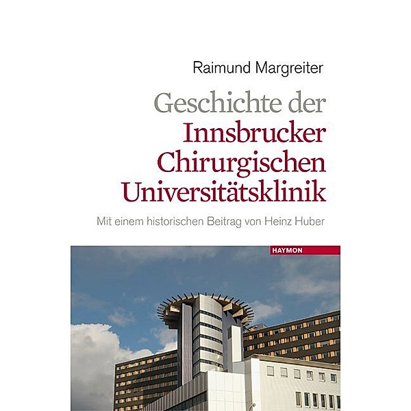 Geschichte der Innsbrucker Chirurgischen Universitätsklinik, Raimund Margreiter
