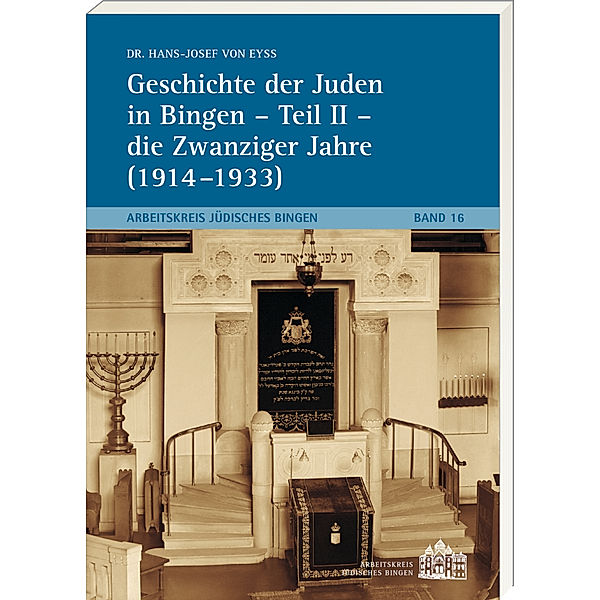 Geschichte der Juden in Bingen - Teil II - die Zwanziger Jahre ( 1914-1933), Hans-Josef von Eyss