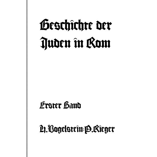 Geschichte der Juden in Rom - Erster Band, Hermann Vogelstein