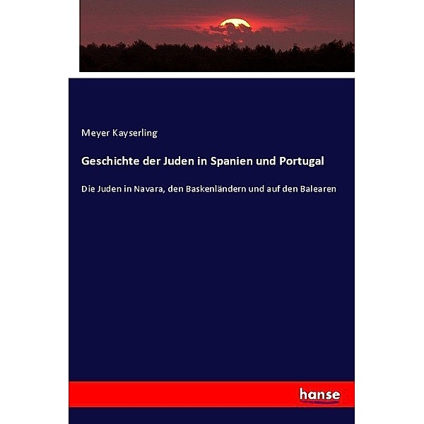 Geschichte der Juden in Spanien und Portugal, Meyer Kayserling