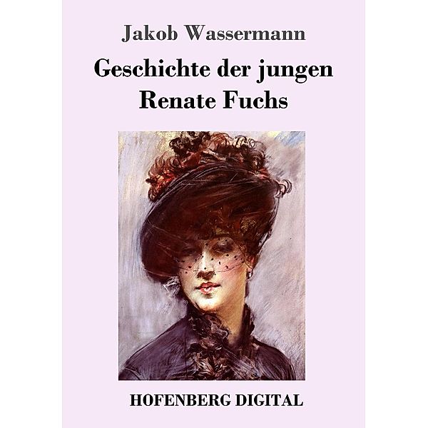 Geschichte der jungen Renate Fuchs, Jakob Wassermann