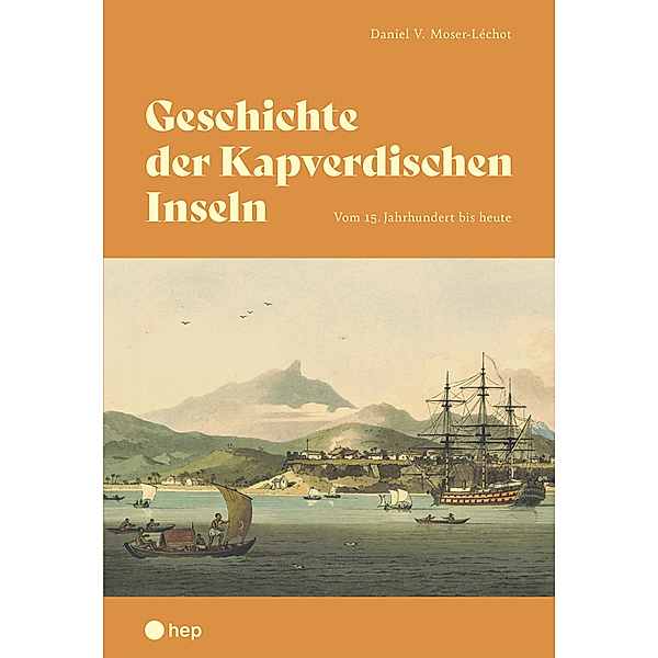 Geschichte der Kapverdischen Inseln, Daniel V. Moser-Léchot