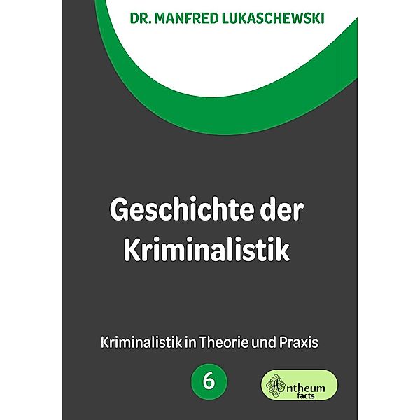 Geschichte der Kriminalistik, Manfred Lukaschewski