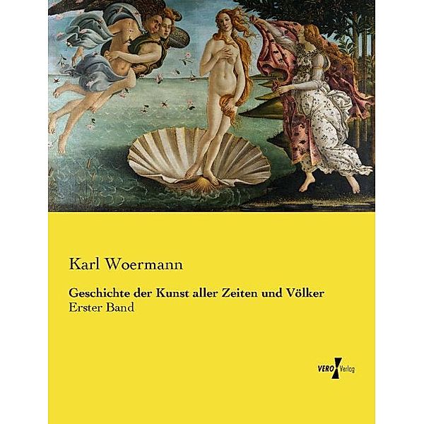 Geschichte der Kunst aller Zeiten und Völker, Karl Woermann