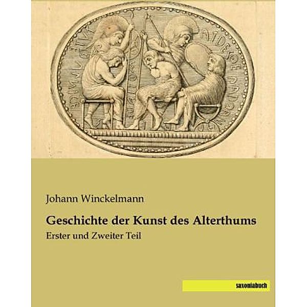 Geschichte der Kunst des Alterthums, Johann Joachim Winckelmann