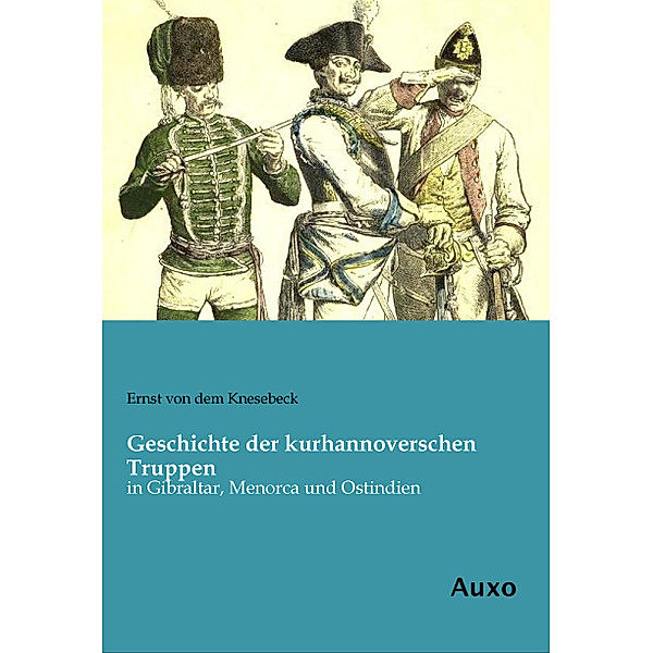 Geschichte der kurhannoverschen Truppen, Ernst von dem Knesebeck