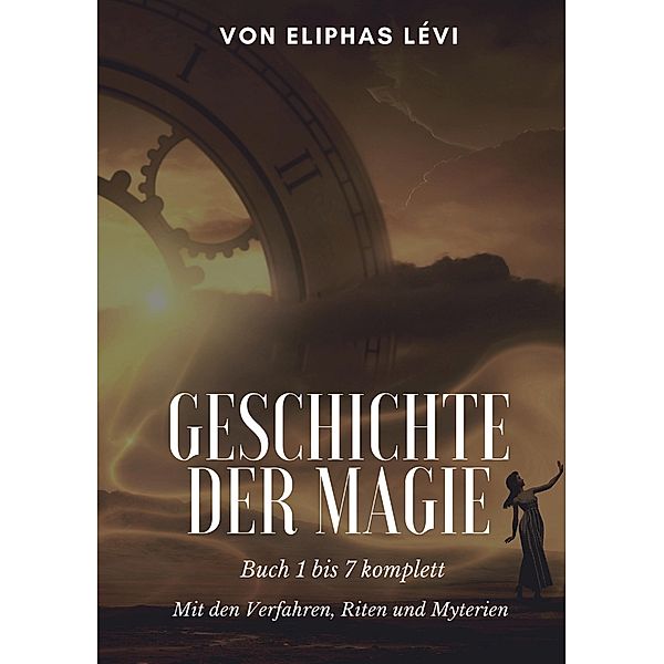 Geschichte der Magie / Die Blaue Edition Bd.23, Eliphas Lévi