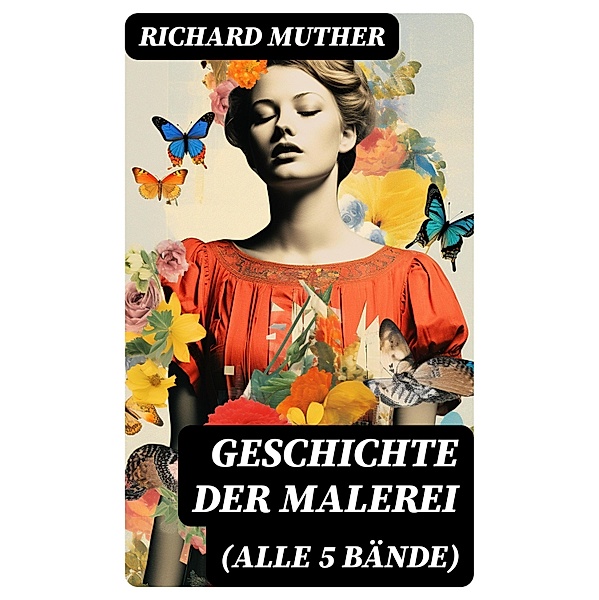 Geschichte der Malerei (Alle 5 Bände), Richard Muther