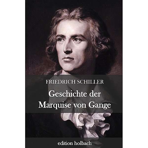 Geschichte der Marquise von Gange, Friedrich Schiller
