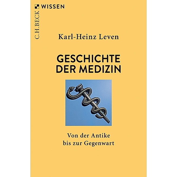 Geschichte der Medizin / Beck'sche Reihe Bd.2452, Karl-Heinz Leven