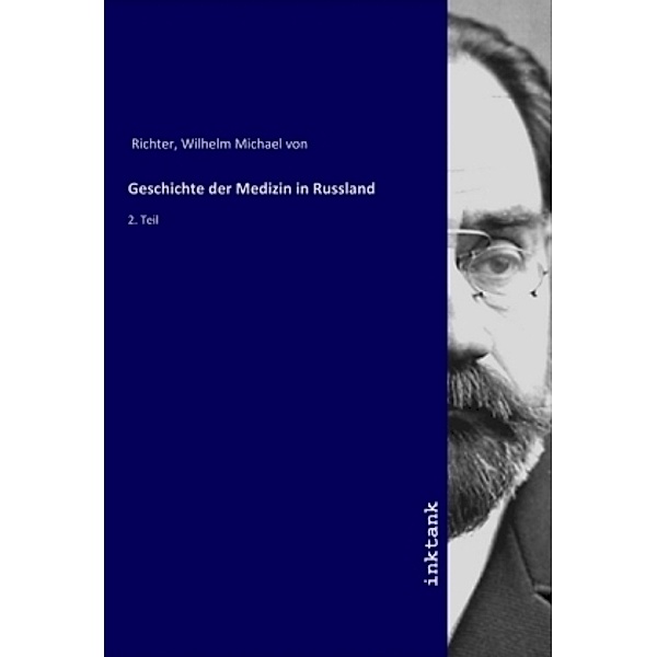 Geschichte der Medizin in Russland, Wilhelm Michael von Richter