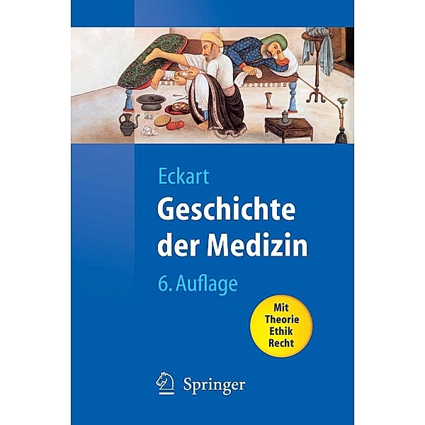 Geschichte der Medizin / Springer-Lehrbuch, Wolfgang U. Eckart