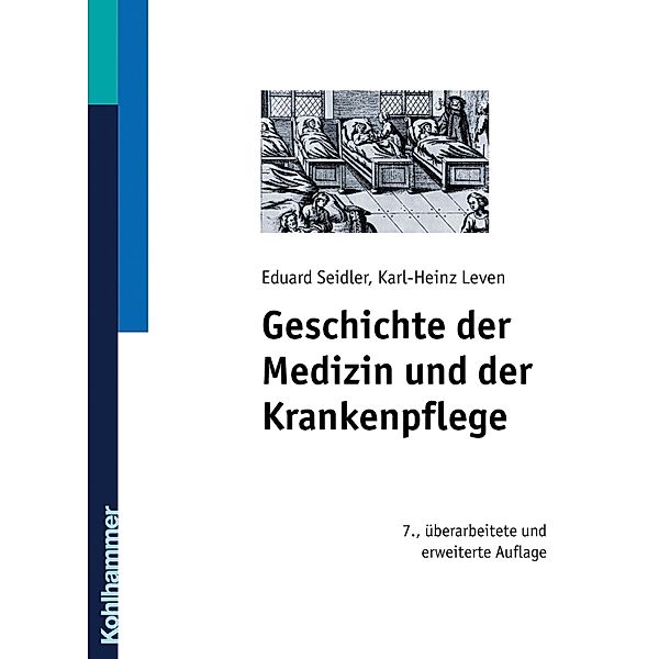 Geschichte der Medizin und der Krankenpflege, Eduard Seidler, Karl-Heinz Leven