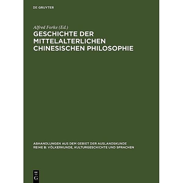 Geschichte der mittelalterlichen chinesischen Philosophie / Abhandlungen aus dem Gebiet der Auslandskunde / Reihe B: Völkerkunde, Kulturgeschichte und Sprachen Bd.41 ; 21, Alfred Forke