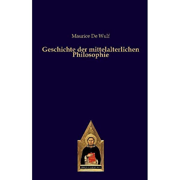 Geschichte der mittelalterlichen Philosophie, Maurice De Wulf