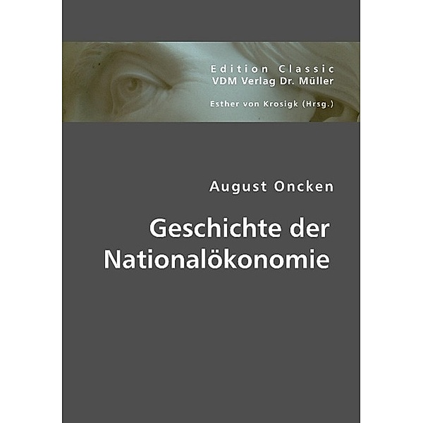 Geschichte der Nationalökonomie, August Oncken