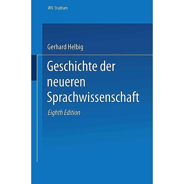 Geschichte der neueren Sprachwissenschaft / wv studium Bd.48, Gerhard Helbig