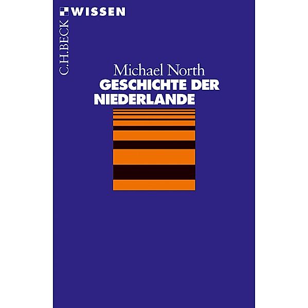 Geschichte der Niederlande / Beck'sche Reihe Bd.2078, Michael North