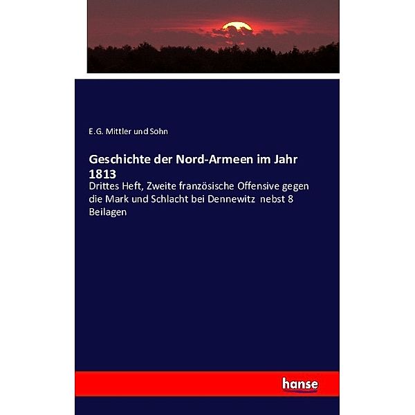 Geschichte der Nord-Armeen im Jahr 1813, Ernst Siegfried Mittler und Sohn