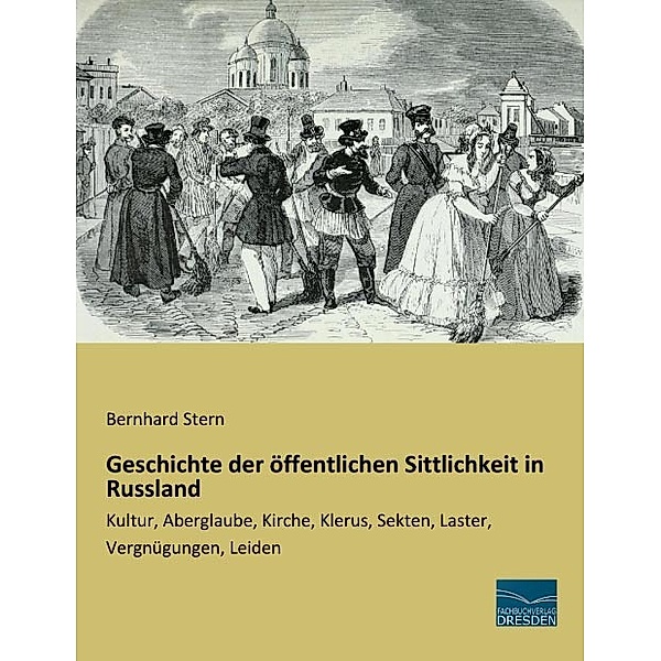 Geschichte der öffentlichen Sittlichkeit in Russland, Bernhard Stern