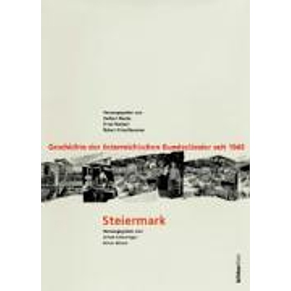 Geschichte der österreichischen Bundesländer seit 1945, 10 Bde.: Steiermark