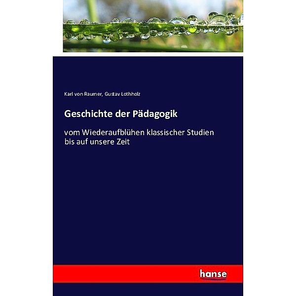 Geschichte der Pädagogik, Karl von Raumer, Gustav Lothholz