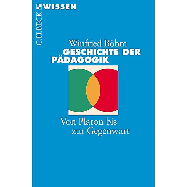 Geschichte der Pädagogik / Beck'sche Reihe Bd.2353, Winfried Böhm