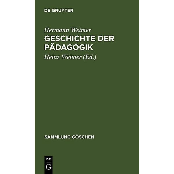 Geschichte der Pädagogik / Sammlung Göschen Bd.145, Hermann Weimer