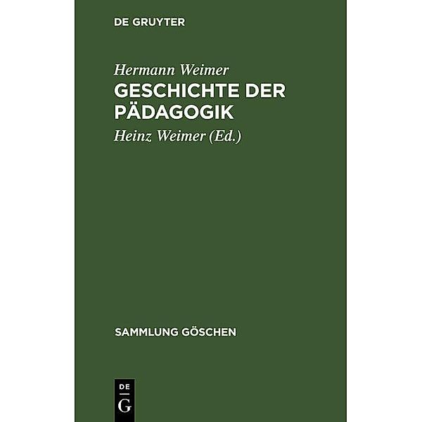 Geschichte der Pädagogik / Sammlung Göschen Bd.145, Hermann Weimer