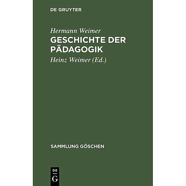 Geschichte der Pädagogik / Sammlung Göschen Bd.5145, Hermann Weimer