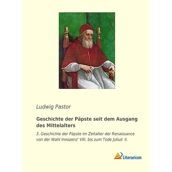 Geschichte der Päpste seit dem Ausgang des Mittelalters, Ludwig Pastor