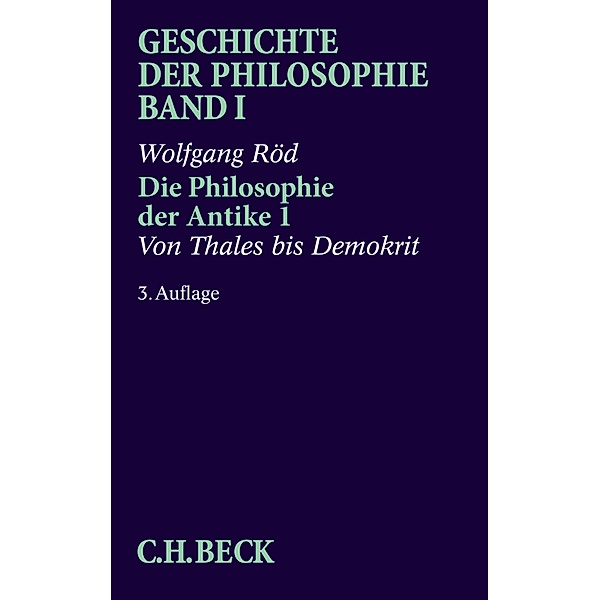 Geschichte der Philosophie  Bd. 1: Die Philosophie der Antike 1: Von Thales bis Demokrit, Wolfgang Röd